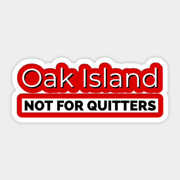 Oak Island Treasure Never Give Up Sticker by OakIslandMystery
